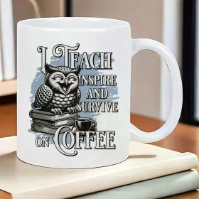 11 Oz Charming Owl with Books Ceramic Mug I Use Coffee to Teach Inspired Survival Design Faculty Colleagues The